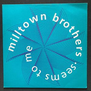 12inch MILLTOWN BROTHERS / SEEMS TO ME