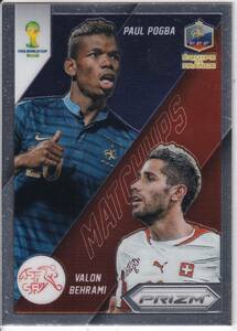 2014PANINI PRIZM　No.10　VALON BEHRAMI　ヴァロン・ベーラミ　ユーゴスラビア代表　/　PAUL POGBA　ポグバ　フランス代表