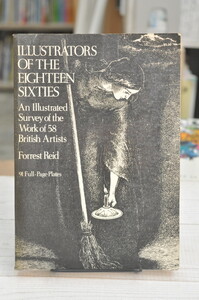 ★ 洋書 Illustrators of the Eighteen Sixties 18世紀のイラストレーター ★ The Work of 58 British Artists 01017 2020.02