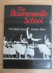 k42☆ 【 洋書 2012年 】 The Bournonville School ブルノンヴィル・スクール The Daily Classes Kirsten Ralov オーギュスト 240906