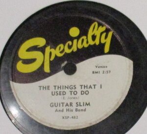 BLUES 78rpm ☆Guitar Slim And His Band The Things That I Used To Do / Well, I Done Got Over It [US