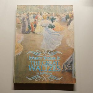 【輸入楽譜】 Strauss　The Great Waltzes in Full Score / ヨハン・シュトラウス / 美しく青きドナウ 芸術家の生活 ウィーンの森の物語 他