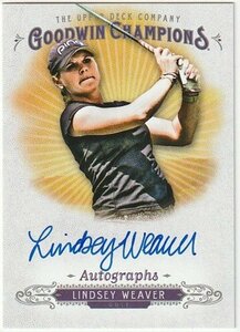 2018 UD GOODWIN CHAMPIONS Lindsey Weaver Auto LPGA 直筆サインカード 米女子ゴルファー