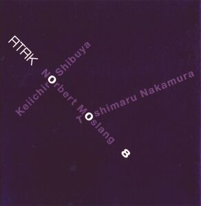 CD Keiichiro Shibuya, Norbert Moslang; Toshimaru Nakamura ATAK008渋谷慶一郎+ノルベルト・モ ATAK008 Atak 紙ジャケ /00110