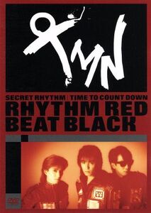 SECRET RHYTHM｜TIME TO COUNT DOWN RHYTHM RED BEAT BLACK/TM NETWORK