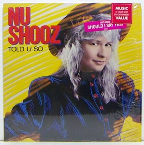 LP,NU SHOOZ　TOLD U SO　輸入Cut盤