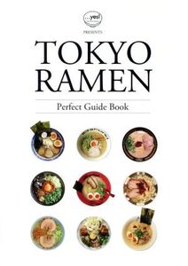 TOKYO RAMEN Perfect Guide Book/日販アイ・ピー・エス(その他)