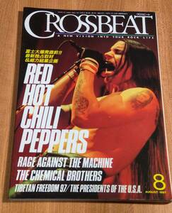 CROSSBEAT 1997年8月号RED HOT CHILI PEPPERSレッチリRAGE AGAINST THE MACHINE CHEMICAL BROTHERS PRESIDENTS OF THE U.S.A クロスビート 