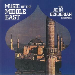 The John Berberian ジョン・バーベリアン Ensemble - Music Of The Middle East 限定再発アナログ・レコード