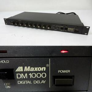 【Maxon】 マクソン DIGITAL DELAY デジタルディレイ DM1000 経年ダメージ有 通電確認のみ 中古品 JUNK 現状渡し 一切返品不可 部品取等に