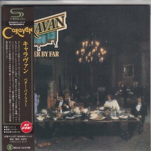 紙ジャケ CARAVAN / BETTER BY FAR（国内盤SHM-CD）