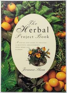 ハーブとお花のアレンジメント12種類「The Herbal Project Book」ステップバイステップ/リース/ポプリ/バスケット/ティーカップ/英語