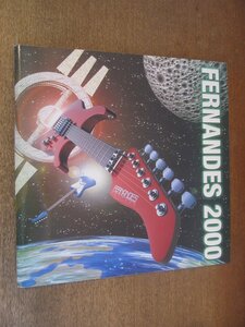 2303MK●ギターカタログ「フェルナンデス FERNANDES 2000」2000●ミュージシャンモデル:hide pata heath 今井寿 星野英彦 布袋寅泰 ほか