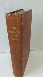 ヘディン：S.Hedin, The Wandering Lake, 1940, George Routledge & Sons, LTD. (London). 『さまよえる湖』英語版