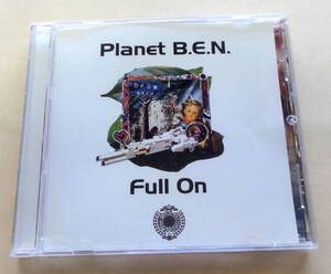 Planet B.E.N. / Full On CD 　PSY-TRANCE ゴアサイケトランス