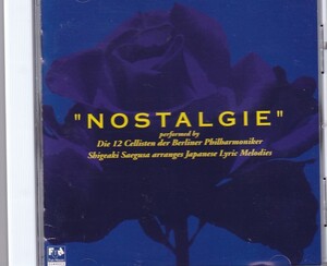 チェロ　NOSTALGIE 　「日本の歌」　ベルリン・フィル12人のチェリストたち