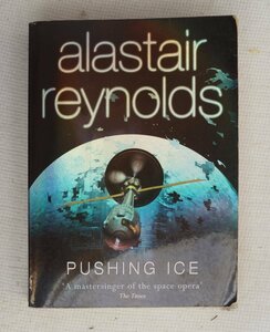 Alastair Reynolds : Pushing Ice ( English / 英語 ) 