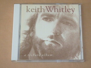 Keith Whitley Tribute　/　 Keith Whitley（キースウィットレイ）/　輸入盤CD