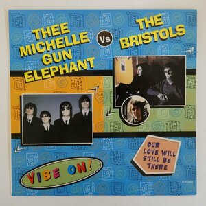 47059498;【国内盤/7inch】Thee Michelle Gun Elephant / THE BRISTOLS / VIVE ON! / OUR LOVE WILL STILL BE THERE