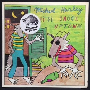 MICHAEL HURLEY / HI FI SNOCK UPTOWN (US-ORIGINAL)