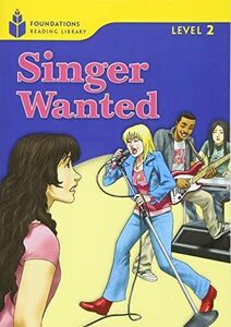 [A11026050]Singer Wanted (Foundations Reading Library， Level 2) [ペーパーバック] W