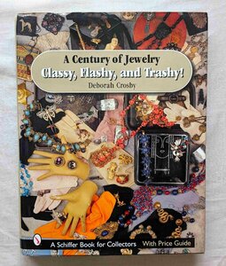 コスチューム・ジュエリー A Century of Jewelry Classy, Flashy, And Trashy! ミリアム・ハスケル/トリファリ/ケネス・ジェイ・レーン