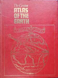 【The Caxton ATLAS OF THE EARTH】地図・人体・環境、宇宙