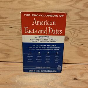 ◎3FKC-200116　レア［THE ENCYCLOPEDIA OF　American Facts and Dates　SEVENTH EDITION　Gorton Carruth］