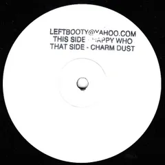 英12" Leftbooty Charm Dust / Happy Who S46495,S46496 Not On Label /00250