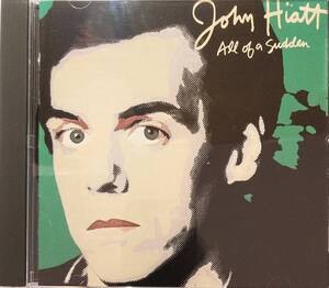 ジョン・ハイアット（John Hiatt）「オール・オブ・ア・サドゥン（All of a Sudden）」【レア盤】（A9）CD