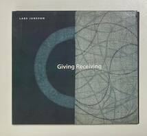 よ★00094　洋楽CD ラーシュ・ヤンソン Giving Receiving 輸入盤 デジパック仕様