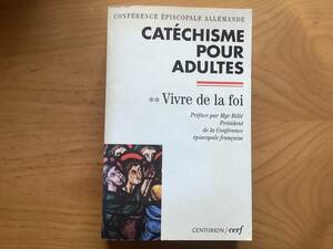 CATECHISME POUR ADULTES Vivre de la foi