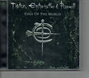 ks*Tipton, Entwistle & Powell 「Edge Of The World」/Judas Priest/The Who/Rainbow -Whitesnake -Black Sabbath