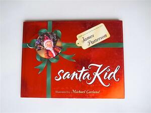 tr1803 SantaKid 英語版ハードカバー絵本 ( James Patterson著, Michael Garlandイラスト)