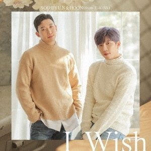 I Wish(DVD付A盤)/SOOHYUN＆HOON(from U-KISS)[CD+DVD]