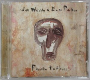 JAH WOBBLE & EVAN PARKER / PASSAGE TO DADES / 30HZCD14 輸入盤［ジャー・ウォブル、PIL］