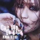 Can We Go Back（初回生産限定盤／CD＋DVD／ジャケットA） 倖田來未