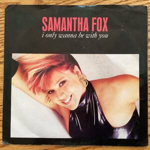Samantha Fox “I Only Want To Be / With You / Confession" 7" 45 rpm 1192-7-J 海外 即決