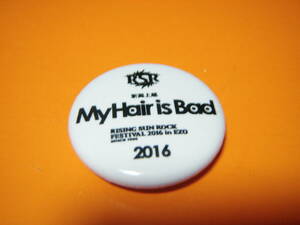 RSRライジングサンロックフェスティバル2016 グッズ 缶バッジ My Hair is Bad