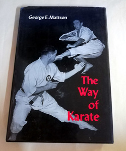 △送料無料△　ハードカバー洋書　THE WAY OF KARATE　George E. Mattson 　空手