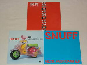 SNUFF/7インチ・アナログレコード3枚セット「DO DO DO EP」「LONG BALL TO NO-ONE」「NICK MOTOWN E.P」/シングル スナッフ