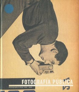 FOTOGRAFIA PUBLICA - Photography in Print 1919-1939