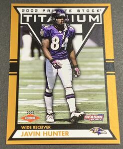 2002 Pacific Titanium Javin Hunter /699 5 RC Rookie Ravens NFL ジャビン・ハンター 699枚限定　ルーキー　レイブンズ