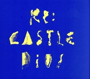 Re: CASTLE(Limited Edition)( 完全生産限定盤)/Dios