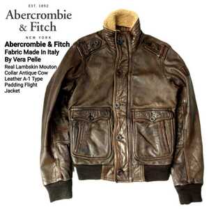 Abercrombie&Fitch アバクロンビー&フィッチ 国内正規品 USED加工 最高級アンティークレザー衿ムートンA-1中綿フライトジャケット S 美品