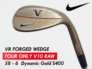 【8.5-9.0 美品】PGAツアー支給品 NIKE VR FORGED RAW ウェッジ 58度 6度 V10刻印 DG S400 未市販 TOUR ONLY 2008 プロトタイプ 本物保証