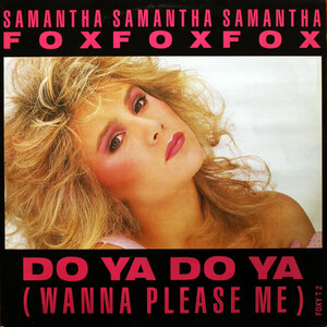 英12 Samantha Fox Do Ya Do Ya (Wanna Please Me) FOXYT2 Jive /00250