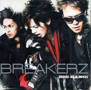 □ BREAKERZ ブレイカーズ ( DAIGO / AKIHIDE / SHINPEI ) [ BIG BANG! ] USED CD 即決 送料サービス♪