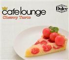 cafe lounge Dolce Cherry Tarte （オムニバス）