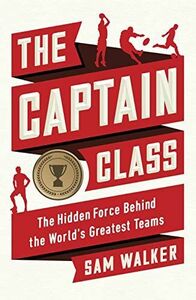 [A11036599]The Captain Class: The Hidden Force Behind the World’s Greatest